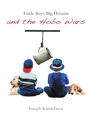 cover image of Little Boys Big Dreams and the Hobo Wars